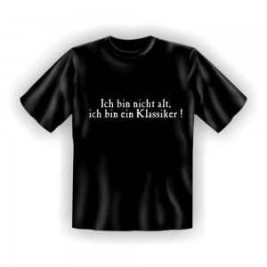 Fun T-Shirt Ein Klassiker