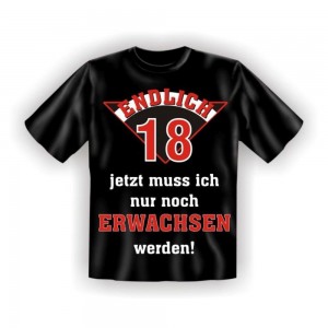 Fun T-Shirt Endlich 18