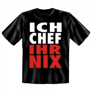 Fun T-Shirt Ich Chef