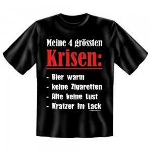 Fun T-Shirt Meine 4 grössten Krisen