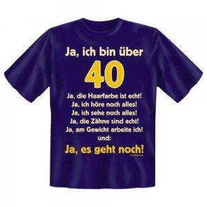 Fun T-Shirt Ja ich bin über 40
