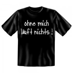 Fun T-Shirt ohne mich