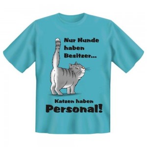 Fun T-Shirt Nur Hunde haben