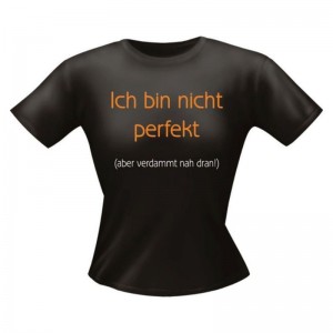 Fun Lady T-Shirt Ich bin nicht perfekt