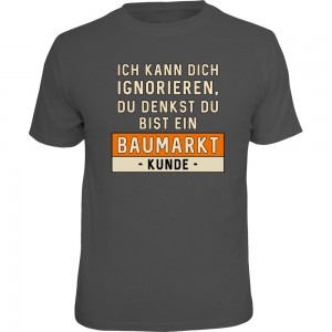 Fun T-Shirt - Baumarktkunde