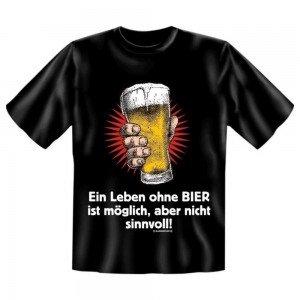 Fun T-Shirt Ein Leben ohne Bier
