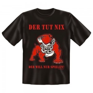 Fun T-Shirt Der tut nix
