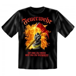 Fun T-Shirt Feuerwehr zu schwach