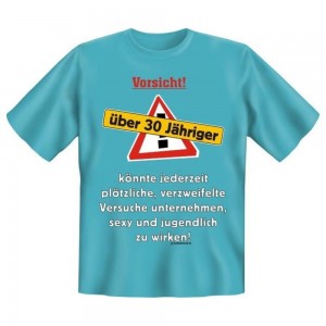 Fun T-Shirt über 30 Jähriger
