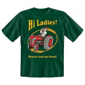 Fun T-Shirt Hi Ladies - Bauern sind gut drauf