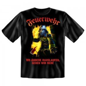 Fun T-Shirt Feuerwehr wir gehen rein