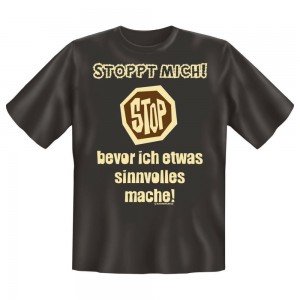 Fun T-Shirt Stoppt Mich!