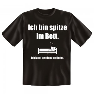 Fun T-Shirt Ich bin spitze im Bett Ich kann tagelang schlafen