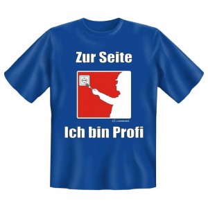 Fun T-Shirt Zur Seite Ich bin Profi