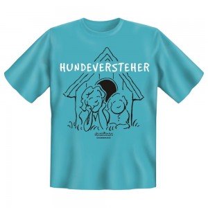 Fun T-Shirt Hundeversteher im Hundehaus