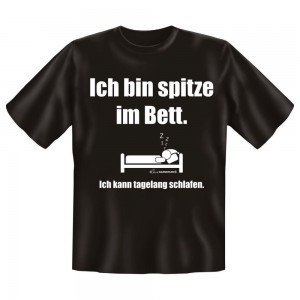 Fun T-Shirt Ich bin spitze im Bett Ich kann tagelang schlafen