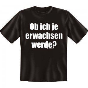 Fun T-Shirt - ob ich je