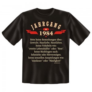 Fun T-Shirt Jahrgang 1984 Keine Bemerkungen über