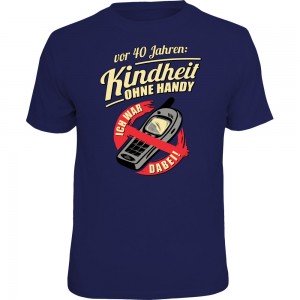 Fun T-Shirt - Kindheit ohne Handy 40