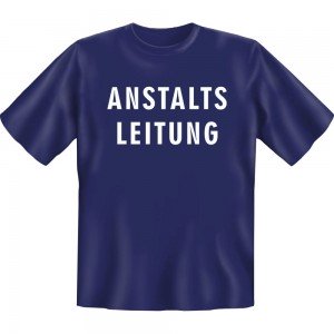 Fun T-Shirt - Anstaltsleitung