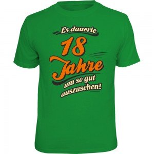 Fun T-Shirt - dauerte 18 Jahre neu