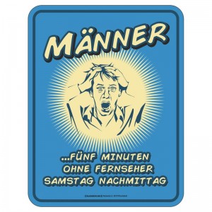 Magnetschild - Männer ohne Fernseher