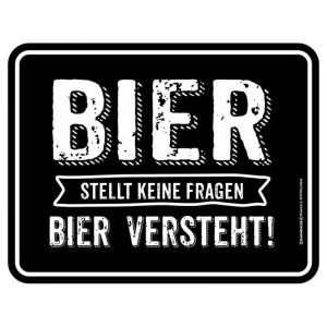 Magnetschild - Bier stellt keine Fragen