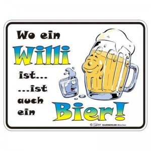 geprägtes Blechschild - Wo ein Willi ist ..