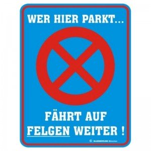 geprägtes Blechschild - Wer hier parkt ..