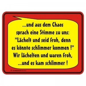 geprägtes Blechschild Aus dem Chaos