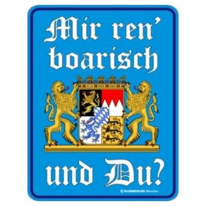 geprägtes Blechschild - Wir ren boarisch