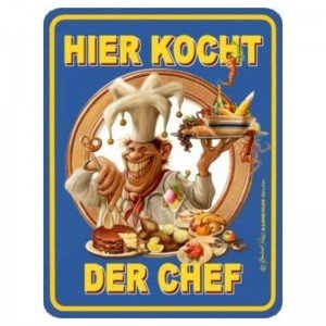 geprägtes Blechschild - Hier kocht der Chef