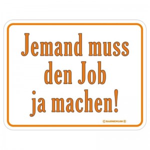 geprägtes Blechschild - Job machen