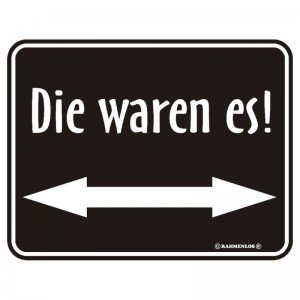 geprägtes Blechschild Die waren es