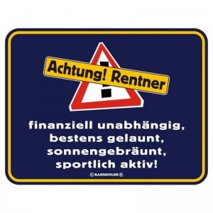 geprägtes Blechschild - Achtung Rentner