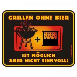 geprägtes Blechschild - Grillen ohne BIer