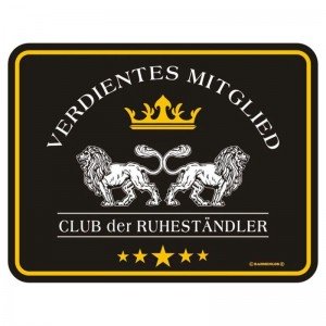 geprägtes Blechschild - verdientes Mitglied im Club der Ruheständler