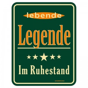 geprägtes Blechschild - lebende Legende Im Ruhestand