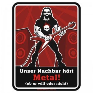 geprägtes Blechschild - Unser Nachbar hört Metal
