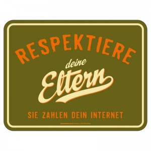 geprägtes Blechschild - Respektiere deine Eltern