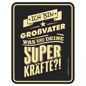 geprägtes Blechschild - Superkräfte Großvater