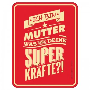 geprägtes Blechschild - Superkräfte Mutter