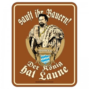 geprägtes Blechschild - Sauft ihr Bauern