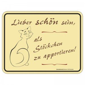 geprägtes Blechschild - Lieber schön als Stöckchen..