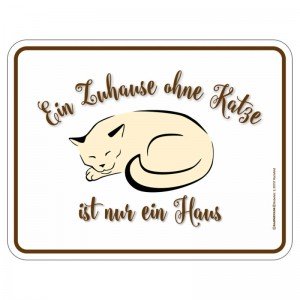 geprägtes Blechschild - Zuhause ohne Katze