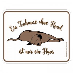 geprägtes Blechschild - Zuhause ohne Hund