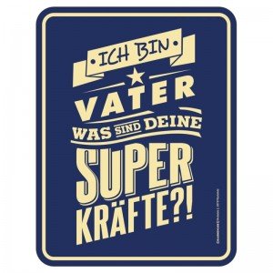 geprägtes Blechschild - Superkräfte Vater