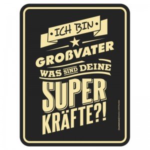 geprägtes Blechschild - Superkräfte Großvater