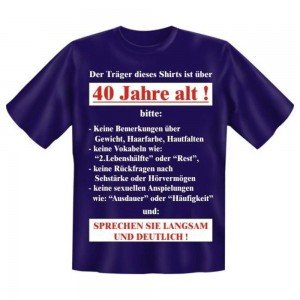 Fun T-Shirt 40 Jahre alt