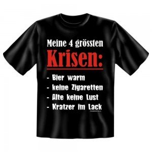 Fun T-Shirt Meine 4 grössten Krisen